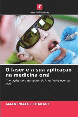 Aman Praful Thakare - O laser e a sua aplicação na medicina oral, Häftad
