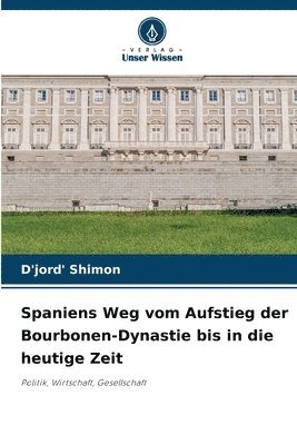 D'Jord' Shimon - Spaniens Weg vom Aufstieg der Bourbonen-Dynastie bis in die heutige Zeit, Häftad