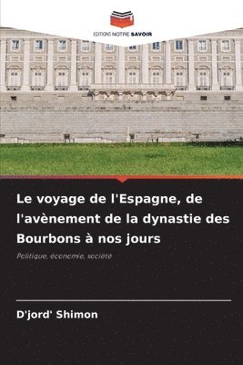 D'Jord' Shimon - voyage de l'Espagne, de l'avènement de la dynastie des Bourbons à nos jours, Häftad