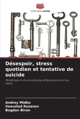 Andrey Midko, Vsevolod Rozanov, Bogdan Biron - Désespoir, stress quotidien et tentative de suicide, Häftad. Tillgänglighet: Lägg i varukorg