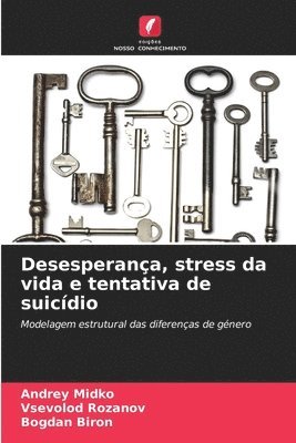 Andrey Midko, Vsevolod Rozanov, Bogdan Biron - Desesperança, stress da vida e tentativa de suicídio, Häftad. Tillgänglighet: Lägg i varukorg