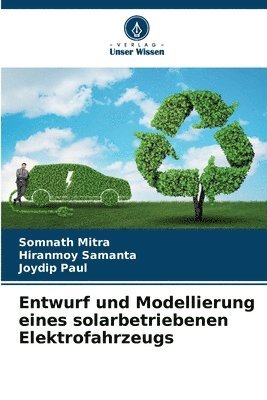 Somnath Mitra, Hiranmoy Samanta, Joydip Paul - Entwurf und Modellierung eines solarbetriebenen Elektrofahrzeugs, Häftad