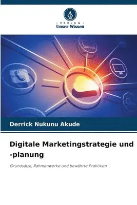 Derrick Nukunu Akude - Digitale Marketingstrategie und -planung, Häftad. Tillgänglighet: Lägg i varukorg