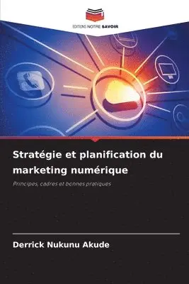 Derrick Nukunu Akude - Stratégie et planification du marketing numérique, Häftad. Tillgänglighet: Lägg i varukorg