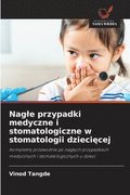 Nagle przypadki medyczne i stomatologiczne w stomatologii dzieci?cej