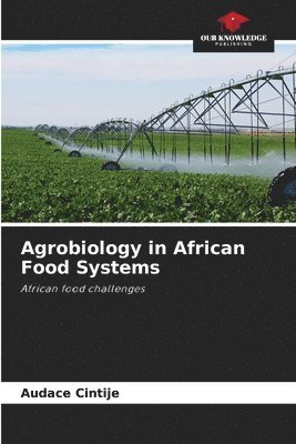 Audace Cintije - Agrobiology in African Food Systems, Häftad