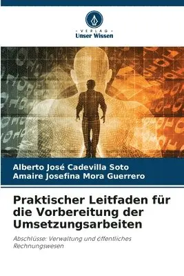 Alberto José Cadevilla Soto, Amaire Josefina Mora Guerrero - Praktischer Leitfaden für die Vorbereitung der Umsetzungsarbeiten, Häftad. Tillgänglighet: Lägg i varukorg