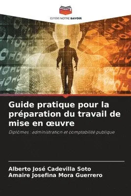 Alberto José Cadevilla Soto, Amaire Josefina Mora Guerrero - Guide pratique pour la préparation du travail de mise en oeuvre, Häftad. Tillgänglighet: Lägg i varukorg
