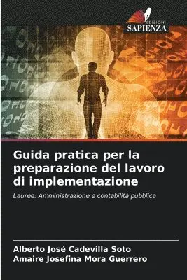 Alberto José Cadevilla Soto, Amaire Josefina Mora Guerrero - Guida pratica per la preparazione del lavoro di implementazione, Häftad. Tillgänglighet: Lägg i varukorg