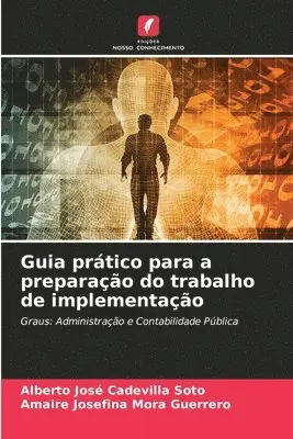 Alberto José Cadevilla Soto, Amaire Josefina Mora Guerrero - Guia prático para a preparação do trabalho de implementação, Häftad. Tillgänglighet: Lägg i varukorg