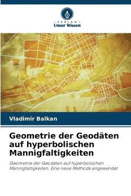 Vladimir Balkan - Geometrie der Geodäten auf hyperbolischen Mannigfaltigkeiten, Häftad. Tillgänglighet: Lägg i varukorg