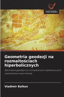 Vladimir Balkan - Geometria geodezji na rozmaitościach hiperbolicznych, Häftad. Tillgänglighet: Lägg i varukorg
