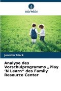 Analyse des Vorschulprogramms "Play 'N Learn" des Family Resource Center