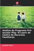 An�lise do Programa Pr�-escolar Play 'N Learn do Centro de Recursos Familiares