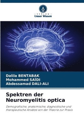 Dalila Bentabak, Mohammed Saïdi, Abdessamad Dali-Ali - Spektren der Neuromyelitis optica, Häftad