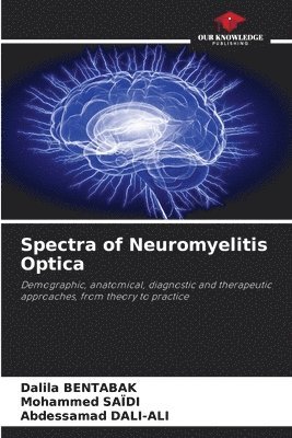 Dalila Bentabak, Mohammed Saïdi, Abdessamad Dali-Ali - Spectra of Neuromyelitis Optica, Häftad