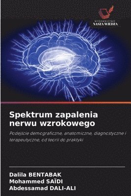 Dalila Bentabak, Mohammed Saïdi, Abdessamad Dali-Ali - Spektrum zapalenia nerwu wzrokowego, Häftad