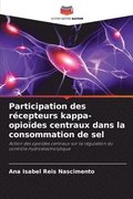 Participation des r�cepteurs kappa-opio�des centraux dans la consommation de sel