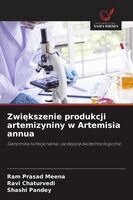 Ram Prasad Meena, Ravi Chaturvedi, Shashi Pandey - Zwiększenie produkcji artemizyniny w Artemisia annua, Häftad