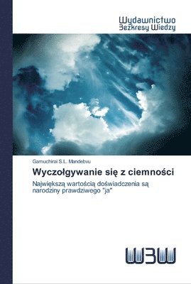 Gamuchirai S L Mandebvu - Wyczolgywanie się z ciemności, Häftad