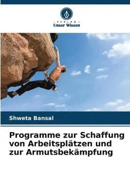 Shweta Bansal - Programme zur Schaffung von Arbeitsplätzen und zur Armutsbekämpfung, Häftad. Tillgänglighet: Lägg i varukorg