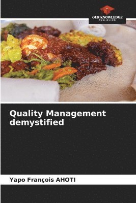 Yapo François Ahoti - Quality Management demystified, Häftad