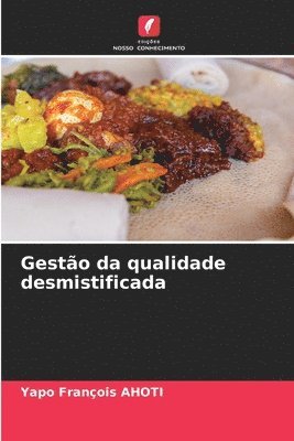 Yapo François Ahoti - Gestão da qualidade desmistificada, Häftad