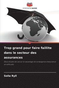 Trop grand pour faire faillite dans le secteur des assurances