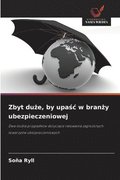 Zbyt du?e, by upa?c w bran?y ubezpieczeniowej