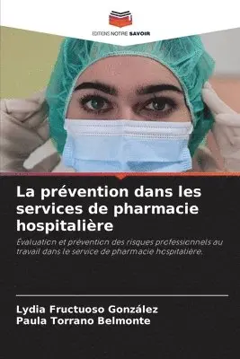 Lydia Fructuoso González, Paula Torrano Belmonte - prévention dans les services de pharmacie hospitalière, Häftad. Tillgänglighet: Lägg i varukorg