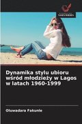 Dynamika stylu ubioru w?r�d mlodzie?y w Lagos w latach 1960-1999