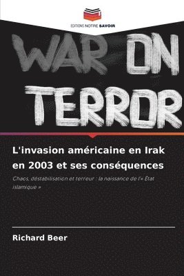 Richard Beer - L'invasion américaine en Irak en 2003 et ses conséquences, Häftad