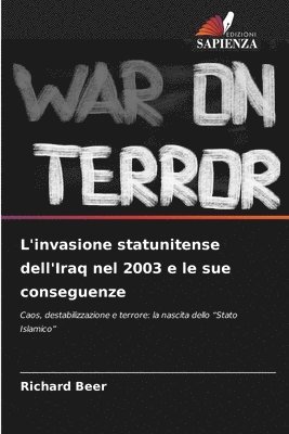 Richard Beer - L'invasione statunitense dell'Iraq nel 2003 e le sue conseguenze, Häftad