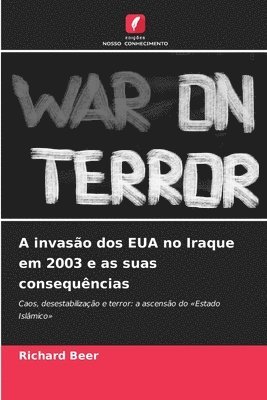 Richard Beer - A invasão dos EUA no Iraque em 2003 e as suas consequências, Häftad