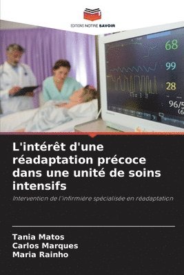 Tania Matos, Carlos Marques, Maria Rainho - L'intérêt d'une réadaptation précoce dans une unité de soins intensifs, Häftad