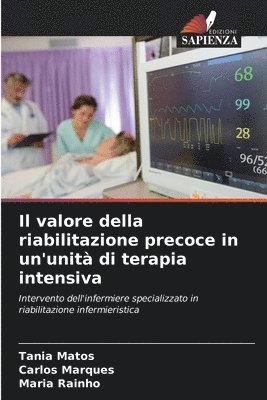 Tania Matos, Carlos Marques, Maria Rainho - valore della riabilitazione precoce in un'unità di terapia intensiva, Häftad