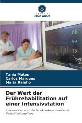 Tania Matos, Carlos Marques, Maria Rainho - Wert der Frührehabilitation auf einer Intensivstation, Häftad