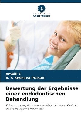 Ambili C, B S Keshava Prasad - Bewertung der Ergebnisse einer endodontischen Behandlung, Häftad. Tillgänglighet: Lägg i varukorg