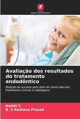 Ambili C, B S Keshava Prasad - Avaliação dos resultados do tratamento endodôntico, Häftad. Tillgänglighet: Lägg i varukorg