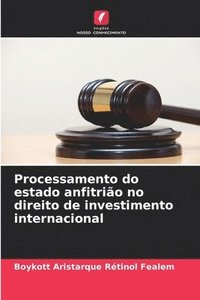 Processamento do estado anfitri�o no direito de investimento internacional