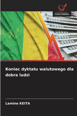 Lamine Keita - Koniec dyktatu walutowego dla dobra ludzi, Häftad
