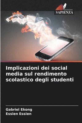 Gabriel Ekong, Essien Essien - Implicazioni dei social media sul rendimento scolastico degli studenti, Häftad