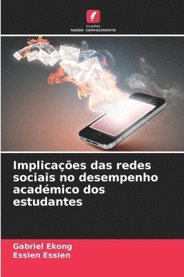 Gabriel Ekong, Essien Essien - Implicações das redes sociais no desempenho académico dos estudantes, Häftad