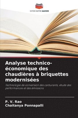P V Rao, Chaitanya Ponnapalli - Analyse technico-économique des chaudières à briquettes modernisées, Häftad