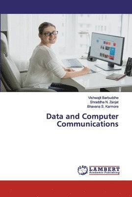 Vishwajit Barbuddhe, Shraddha N Zanjat, Bhavana S Karmore - Data and Computer Communications, Häftad