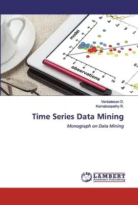 Venkatesan D, Karnaboopathy R - Time Series Data Mining, Häftad. Tillgänglighet: Lägg i varukorg
