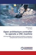 Open architecture controller to operate a CNC machine