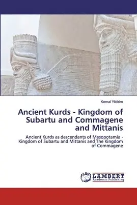 Kemal Yildirim - Ancient Kurds - Kingdom of Subartu and Commagene and Mittanis, Häftad. Tillgänglighet: Lägg i varukorg