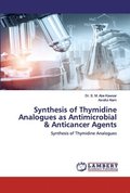 Synthesis of Thymidine Analogues as Antimicrobial & Anticancer Agents