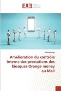 Amlioration du contrle interne des prestations des kiosques Orange money au Mali